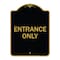 Signmission Designer Series Parking Lot Entrance Only, Black & Gold Aluminum Sign, 18" x 24", BG-1824-23425 A-DES-BG-1824-23425 - alternate 1
